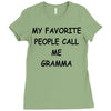 my favorite people call me gramma Ladies Fitted T-Shirt