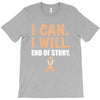 I Can I Will End Of The Story T-Shirt