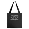 it works my machine Tote Bags