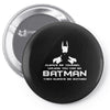 always be yourself, unless you can be batman funny Pin-back button