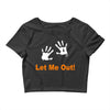 let me out Crop Top