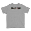 go faster Youth Tee