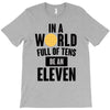 be a eleven T-Shirt