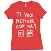 ti vuoi mettere con me Ladies Fitted T-Shirt