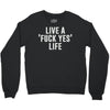 live a fxck yeah life Crewneck Sweatshirt