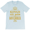 kings are born  november T-Shirt
