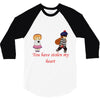 you have stolen my heart 2 3/4 Sleeve Shirt