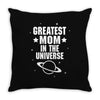 Greatest Mom In The Universe Throw Pillow