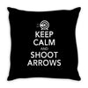 keep calm &amp; shoot arrows Throw Pillow