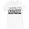 worlds okayest electrician Ladies Fitted T-Shirt