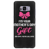 I'm Your Mother's Day Gift Dad Says You're Welcome Baby Girl Samsung Galaxy S8 Plus