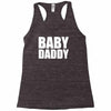 baby daddy Racerback Tank