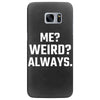 Me Weird Always Samsung Galaxy S7 Edge