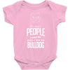 The More People I Meet The More I Love My Bulldog Gifts Baby Onesie