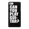 can you play guitar can you fuck iPhone 7 Case