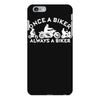 once a biker always a biker motorcycle iPhone 6 Plus/6s Plus Case