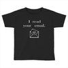 i read your email Toddler T-shirt