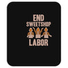 end sweetshop labor Mousepad