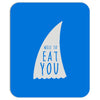 nice to eat you Mousepad