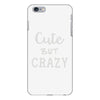 cute but crazy iPhone 6/6s Plus Case