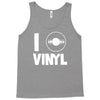 i love vinyl Tank Top