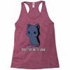 don't tell me to smile Racerback Tank