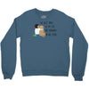 the best time of my life Crewneck Sweatshirt
