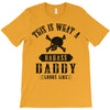This Is What A Badass Daddy Looks Like T-Shirt