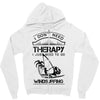 I Don't Need Therapy Just to Go Windsurfing Zipper Hoodie