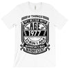 Things Better 1977 Age Approach Magnificent T-Shirt