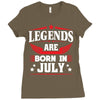 Legends Are Born In July Ladies Fitted T-Shirt