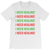 I Need Healing T-Shirt