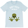 Alien Says Don't Touch My Belly T-Shirt