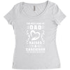 The Best Kind of Dad Raises a Caregiver Yes, She Bought Me This Shirt Women's Triblend Scoop T-shirt