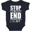 stop snow pression end winter funny Baby Bodysuit