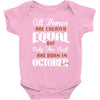all women are created equal but only the best are born in october Baby Bodysuit