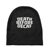 death before decaf (2) Baby Beanies