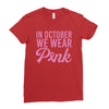 in october we wear pink Ladies Fitted T-Shirt