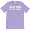 real men hunt their food T-Shirt