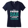 proud dad of a freaking awesome teacher. father's day gift for dad. Women's V-Neck T-Shirt