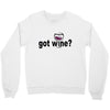got wine Crewneck Sweatshirt