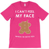 i can't feel my face T-Shirt