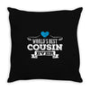 Worlds Best Cousin Ever Throw Pillow
