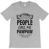My Favorite People Call Me PawPaw T-Shirt