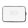 refusing to grow up since 1984 Laptop sleeve