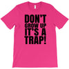 don't grow up T-Shirt