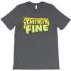 this is fine T-Shirt