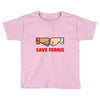 SAVE FERRIS Toddler T-shirt