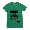 nerdy in a good way Ladies Fitted T-Shirt