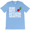 bears beets battlestar galactica T-Shirt